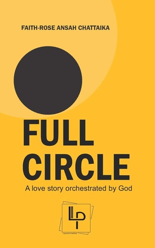 Full Circle A Love Story Orchestrated by God