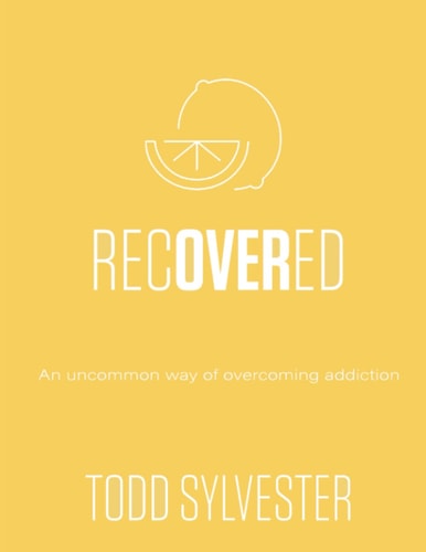 RecoverED An Uncommon Way of Overcoming Addiction, Workbook
