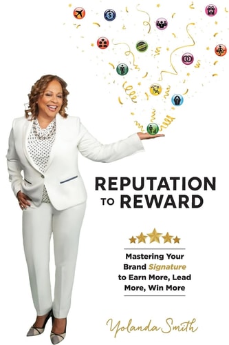 Reputation to Reward Mastering Your Brand Signature to Earn More, Lead More, Win More