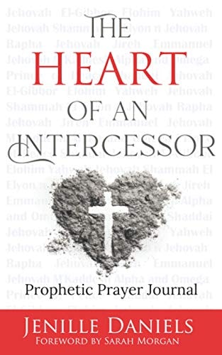 The Heart of an Intercessor Prophetic Prayer Journal
