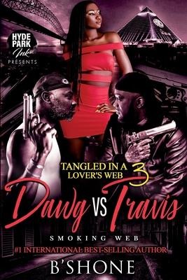 Tangled in a Lovers Web 3: Dawg vs. Travis