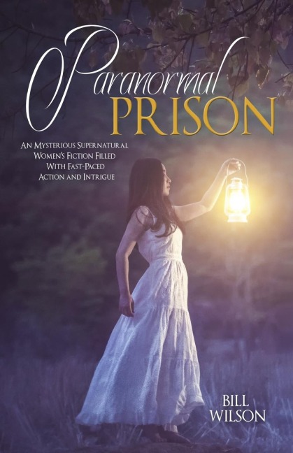 Paranormal Prison: An Mysterious Supernatural Womens Fiction Filled With Fast-Paced Action and Intrigue