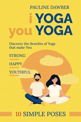 I Yoga You Yoga 10 Simple Yoga Poses
