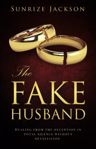 The Fake Husband Healing From the Deception In Total Silence Without Retaliation
