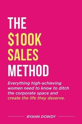 The $100k Sales Method