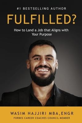 Fulfilled?: How to Land a Job That Aligns with Your Purpose