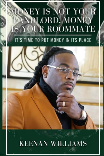 Money Is Not Your Landlord, Money Is Your Roommate It's Time to Put Money in Its Place