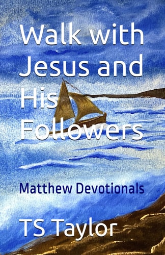 Walk with Jesus and His Followers Matthew Devotionals