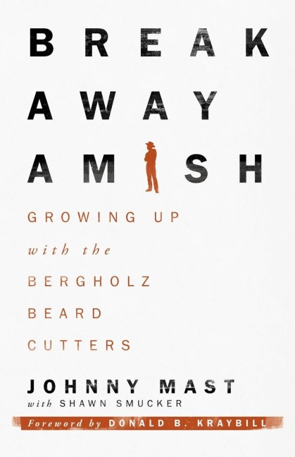Breakaway Amish: Growing Up with the Bergholz Beard Cutters