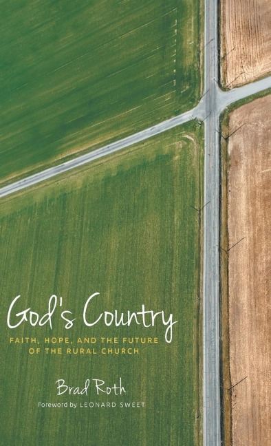 Gods Country: Faith, Hope, and the Future of the Rural Church