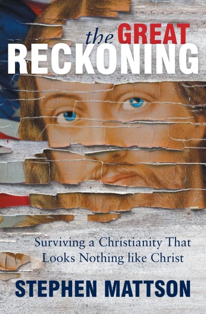 Great Reckoning: Surviving a Christianity That Looks Nothing Like Christ