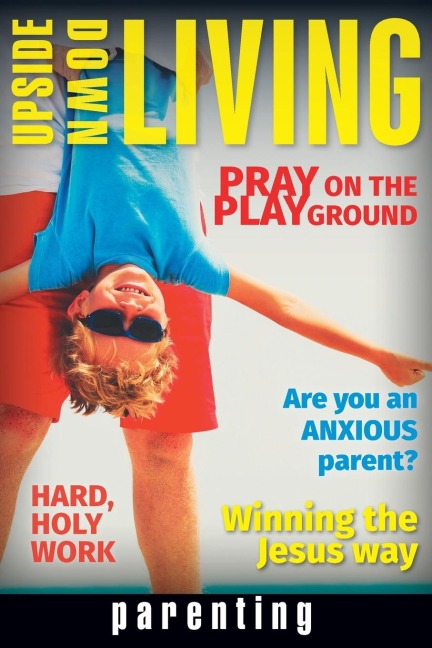 Upside Down Living: Parenting