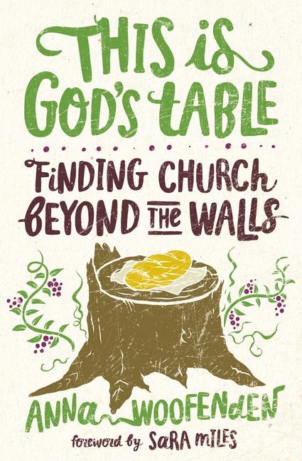 This Is Gods Table: Finding Church Beyond the Walls