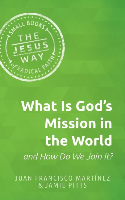 What Is Gods Mission in the World and How Do We Join It?