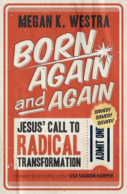 Born Again and Again: Jesus Call to Radical Transformation