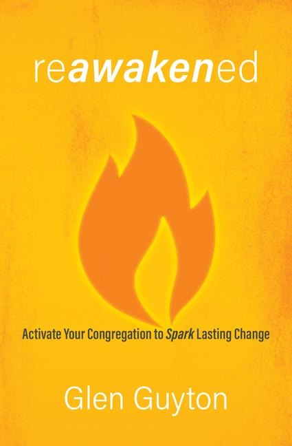 Reawakened: Activate Your Congregation to Spark Lasting Change