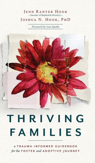 Thriving Families: A Trauma-Informed Guidebook for the Foster and Adoptive Journey