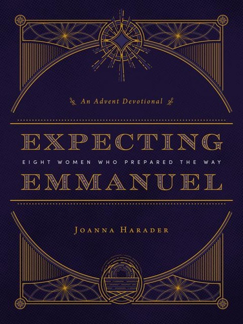 Expecting Emmanuel: Eight Women Who Prepared the Way
