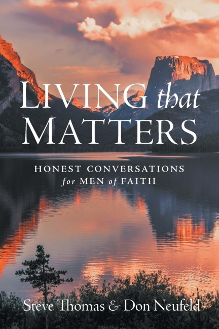 Living That Matters: Honest Conversations for Men of Faith