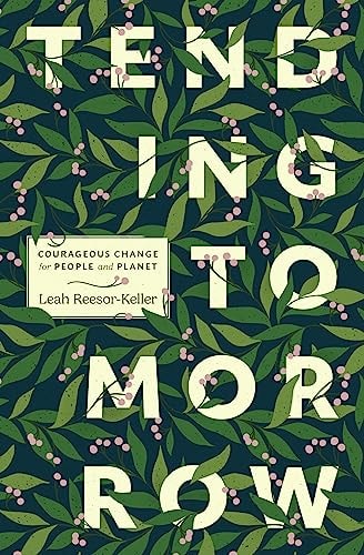 Tending Tomorrow Courageous Change for People and Planet