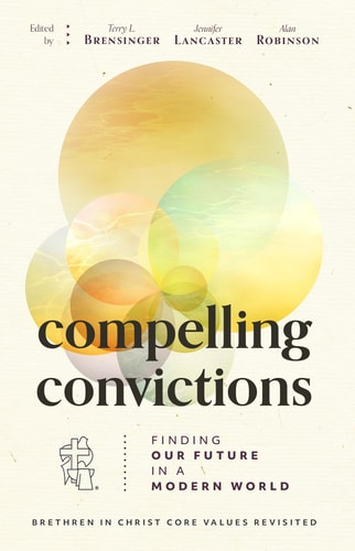 Compelling Convictions Finding Our Future in a Modern World