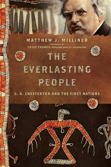 The Everlasting People: G. K. Chesterton and the First Nations