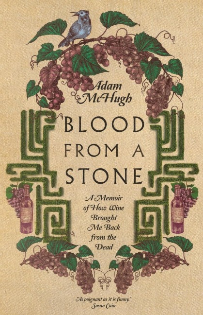 Blood From a Stone: A Memoir of How Wine Brought Me Back from the Dead