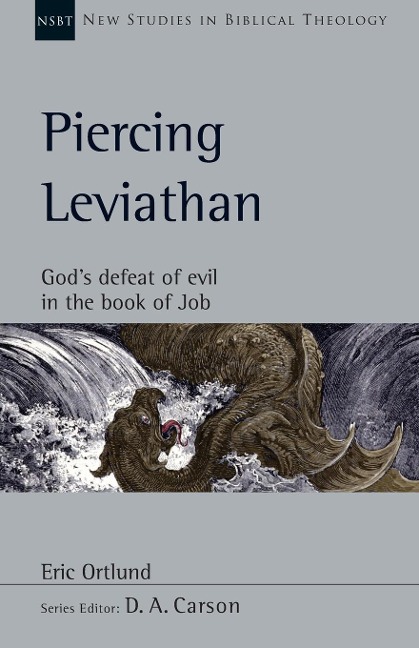 Piercing Leviathan: Gods Defeat of Evil in the Book of Job Volume 56