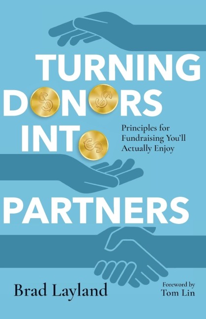 Turning Donors into Partners: Principles for Fundraising Youll Actually Enjoy