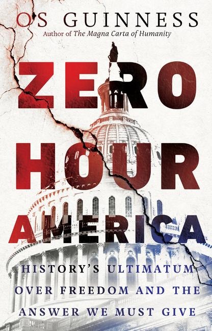 Zero Hour America: Historys Ultimatum Over Freedom and the Answer We Must Give