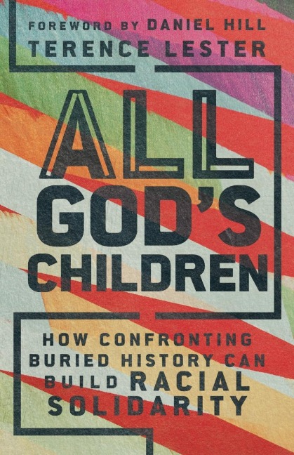 All God's Children: How Confronting Buried History Can Build Racial Solidarity