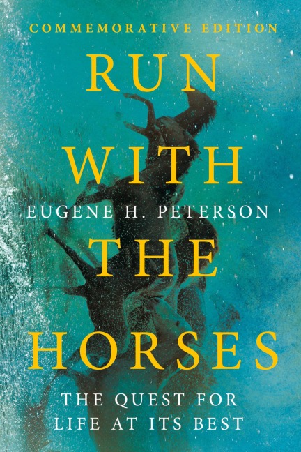 Run with the Horses: The Quest for Life at Its Best