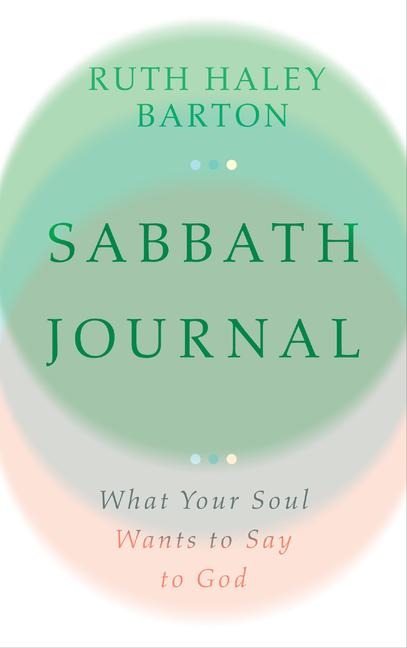 Sabbath Journal: What Your Soul Wants to Say to God--Lined Blank Journal with Prompts in Back