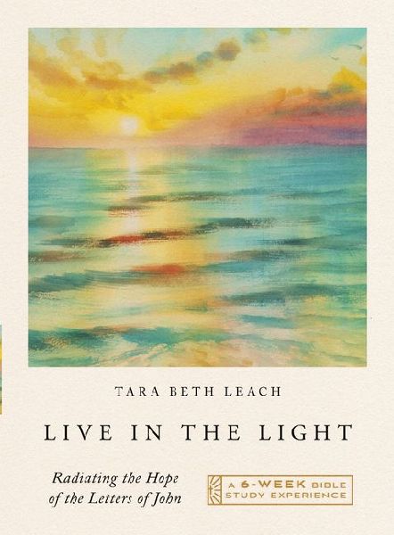 Live in the Light: Radiating the Hope of the Letters of John-A 6-Week Bible Study with Video Access