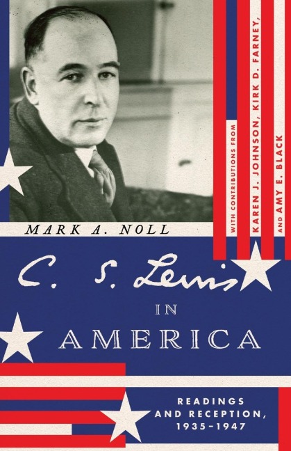 C. S. Lewis in America: Readings and Reception, 1935-1947