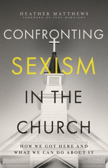 Confronting Sexism in the Church: How We Got Here and What We Can Do About It
