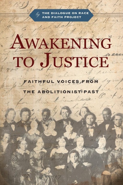 Awakening to Justice: Faithful Voices from the Abolitionist Past