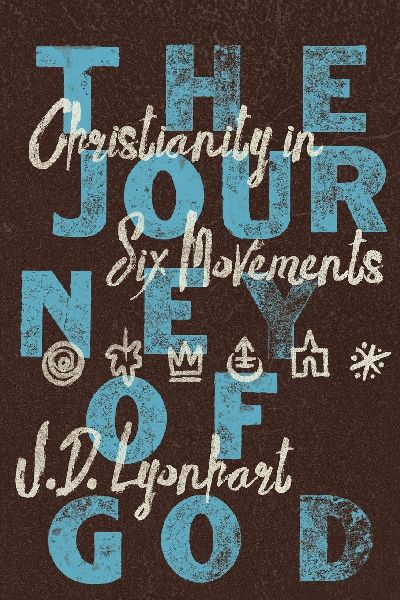 The Journey of God: Christianity in Six Movements