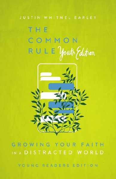 The Common Rule Youth Edition: Growing Your Faith in a Distracted World