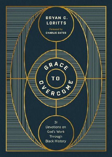 Grace to Overcome: 31 Devotions on God's Work Through Black History