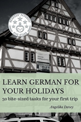 Learn German for Your Holidays 30 Bite-Sized Tasks for Your First Trip