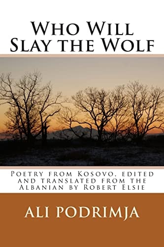 Who Will Slay the Wolf Poetry from Kosovo