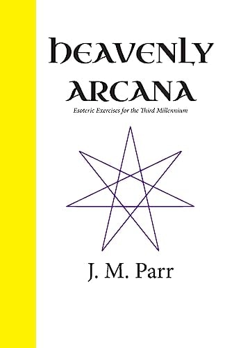 Heavenly Arcana Esoteric Exercises for the Third Millennium
