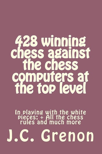 428 Winning Chess Against the Chess Computers at the Top Level