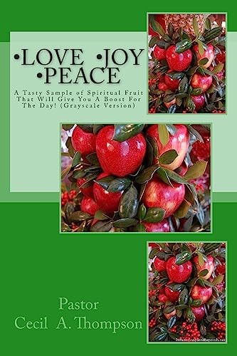 Love Joy Peace A Tasty Sample of Spiritual Fruit That Will Give You A Boost For The Day! ( Grayscale Version)