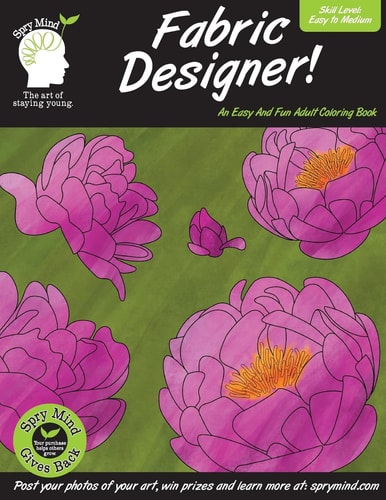 A Spry Mind Coloring Book - Fabric Designer A Coloring Book for Adults of All Ages