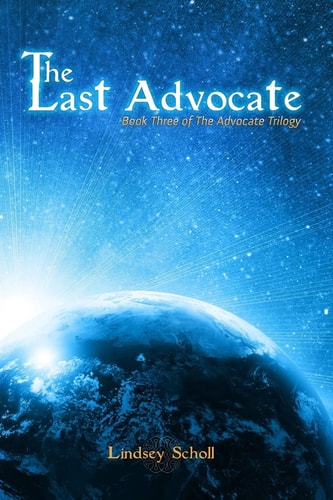 The Last Advocate Book Three of The Advocate Trilogy