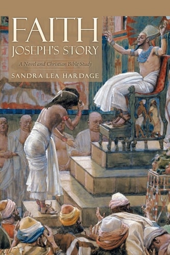 FAITH Joseph's Story A Novel and Christian Bible Study