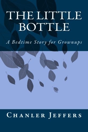 The Little Bottle A Bedtime Story for Grownups