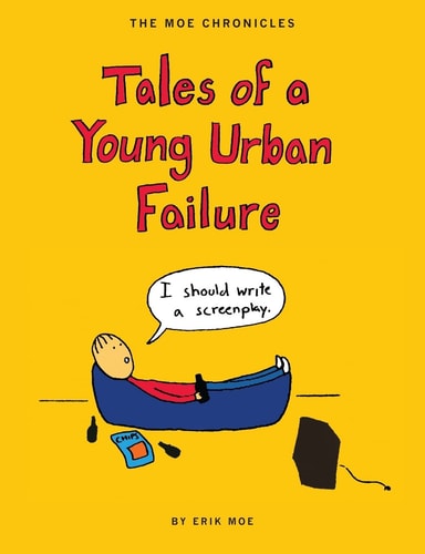 The Moe Chronicles Tales of a Young Urban Failure, 2nd Edition